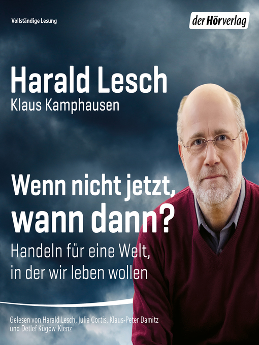 Title details for Wenn nicht jetzt, wann dann? by Harald Lesch - Wait list